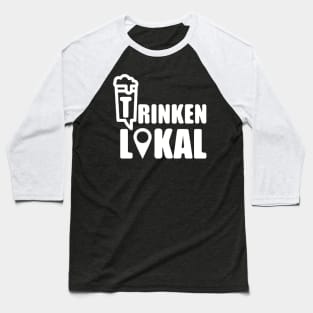 trinken lokal Baseball T-Shirt